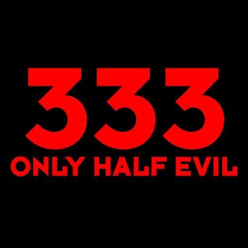 333 Only Half Evil T-shirt - Graphic T-shirts | BIT