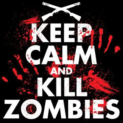 Keep Calm And Kill Zombies T-Shirts - Bad Idea T-shirts