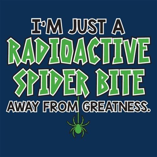 I'm Just A Radioactive Spider Bite T-Shirts - Bad Idea T-shirts