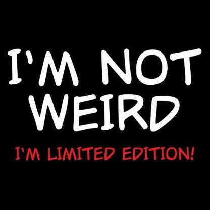 I'm Not Weird I'm Limited Edition Funny T-Shirt Roadkill T Shirts