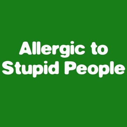 Allergic To Stupid People T-Shirt