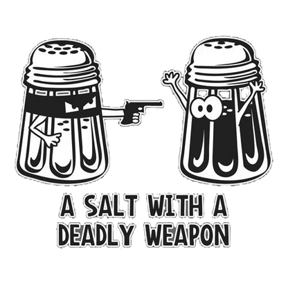 A Salt With A Deadly Weapon T-Shirt | Bad Idea T-shirts
