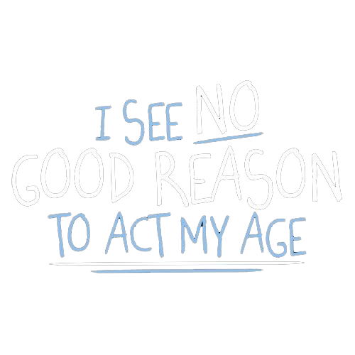 I See No Go Reason To Act My Age T-Shirt