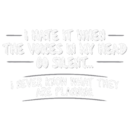 I Hate It When The Voices Go Silent T-Shirt