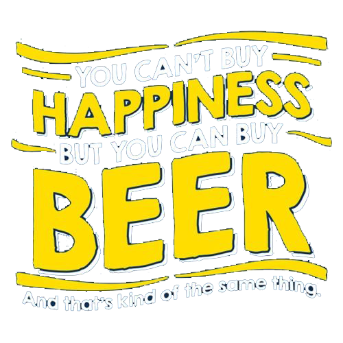You Can't Buy Happiness, But You Can Buy Beer. And That's Kind Of The Same Thing - Roadkill T Shirts