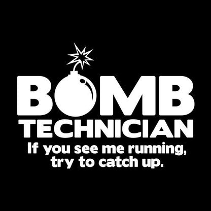 Bomb Technician If You See Me Running Try T-Shirt