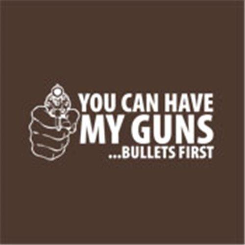 You Can Have My Guns Bullets First - Roadkill T Shirts