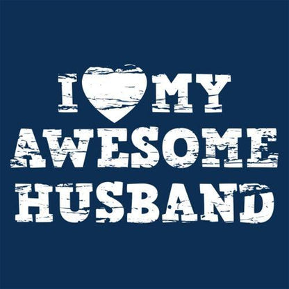I Love My Awesome Husband - Roadkill T Shirts