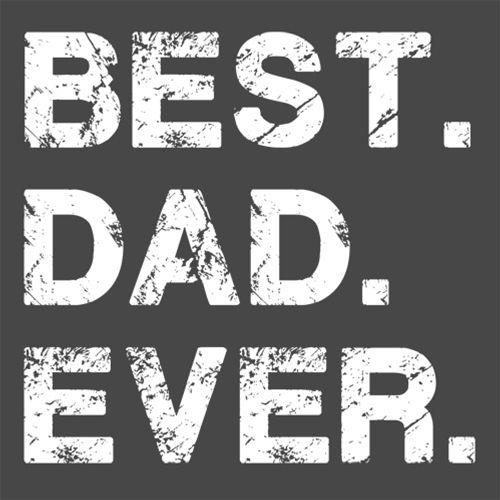 Best Dad Ever - Roadkill T Shirts