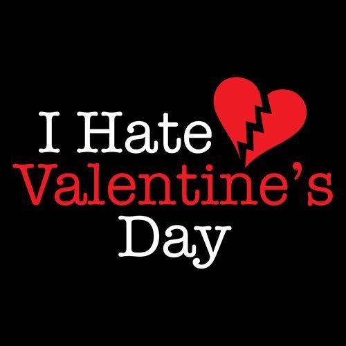 I Hate Valentines Day T-Shirt | Bad Idea Tshirts