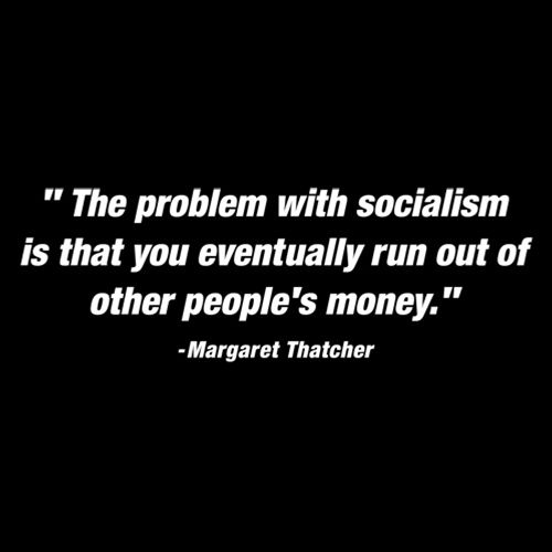 The Problem With Socialism Is That You Eventually Run Out Of Other People's - Roadkill T Shirts