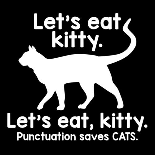 Let's Eat, Kitty Punctuation Saves Cats T-Shirts - Bad Idea T-shirts