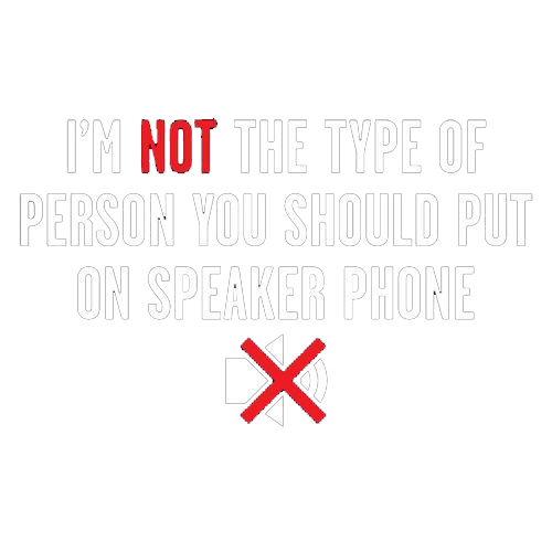 Roadkill T Shirts - I'm Not The Type Of Person You Should Put On Speaker Phone T-Shirts