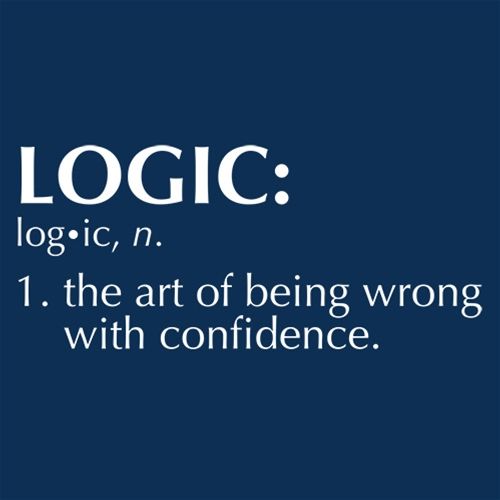 Logic: The Art Of Being Wrong T-Shirt - Bad Idea T-shirts