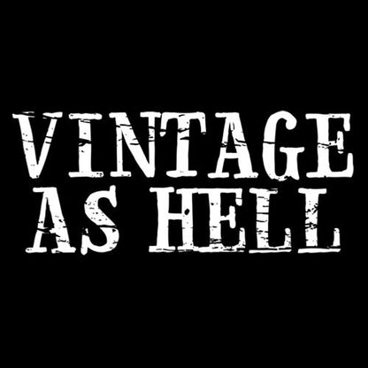 Vintage As Hell T-Shirt - Graphic T-Shirts - Bad Idea T-shirts