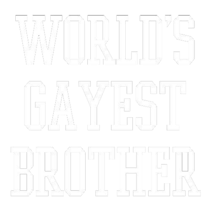 Wold's Gayest Brother T-shirt | Bad Idea T-shirts