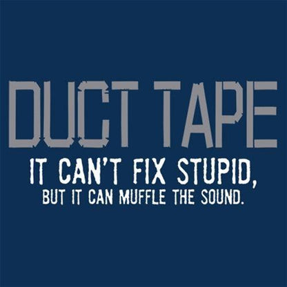 Duct Tape It Can't Fix Stupid T-Shirt - Roadkill T Shirts
