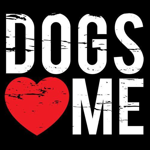 Dogs Love Me T-Shirt - Funny Graphic Tees - Bad Idea T-shirts