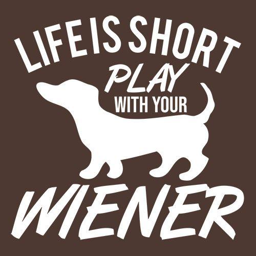 Life Is Short Play With Your Wiener T-Shirt - Bad Idea T-shirts