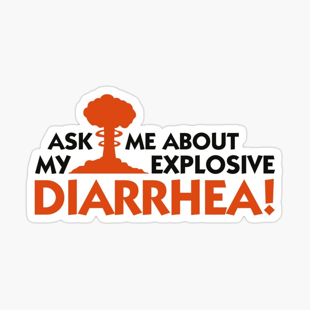 Ask Me About My Explosive Diarrhea - Roadkill T Shirts