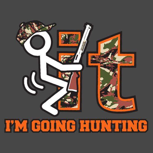 F It I'm Going Hunting T-Shirt - Funny T-Shirts - Roadkill T Shirts